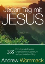 Jeden Tag mit Jesus